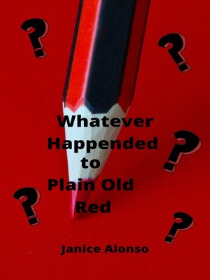 cover image of Whatever Happened to Plain Old Red?